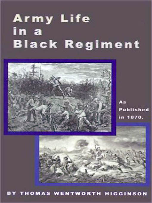 Title details for Army Life in a Black Regiment by Thomas Wentworth Higginson - Available